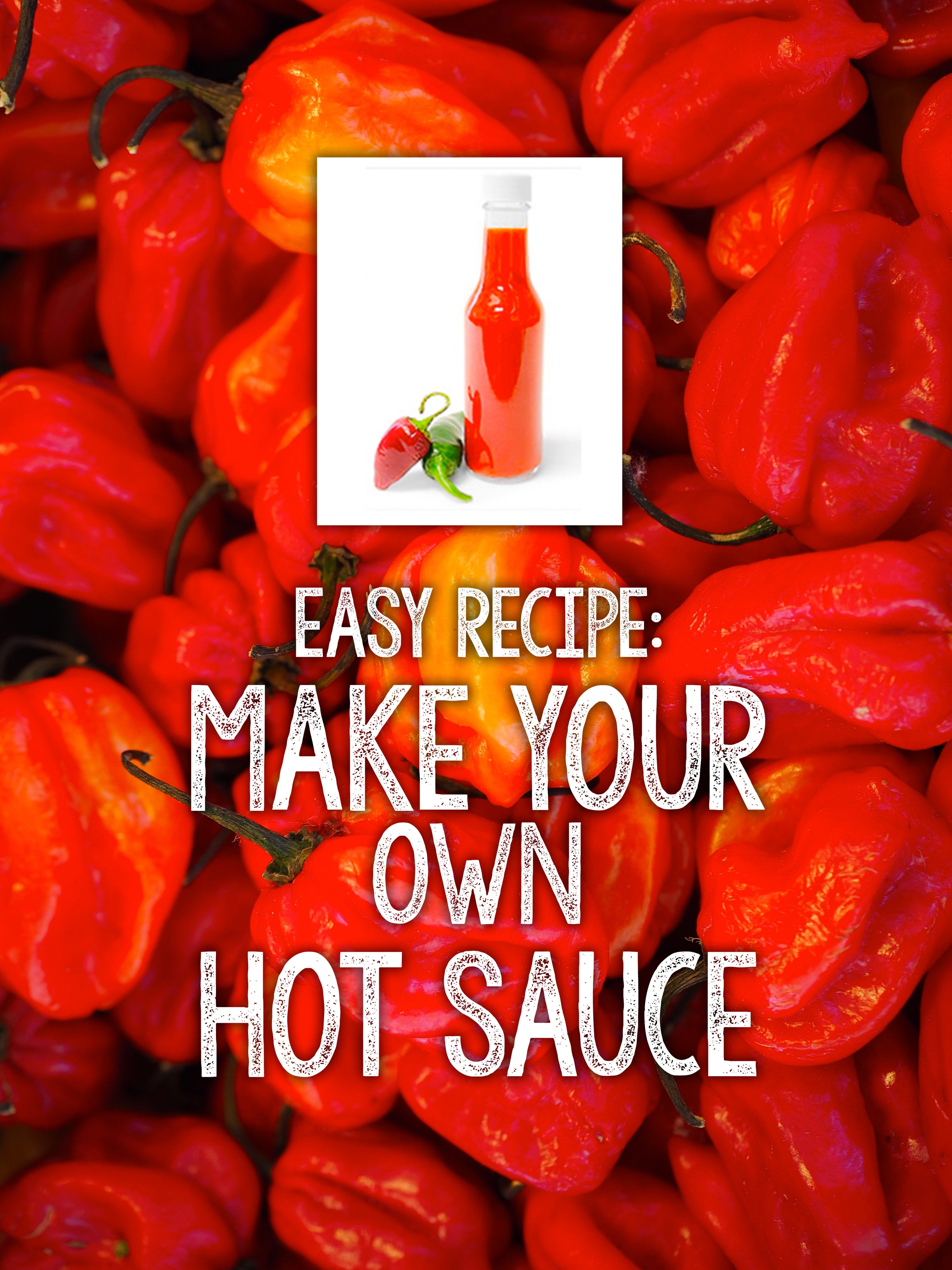 Grow Your Own Hot Sauce with Peppers or Chiles from your garden seeds ...